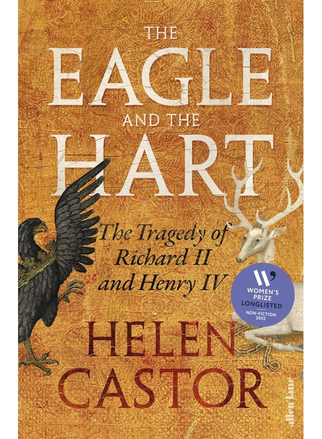 The Eagle and the Hart: The Tragedy of Richard II and Henry IV